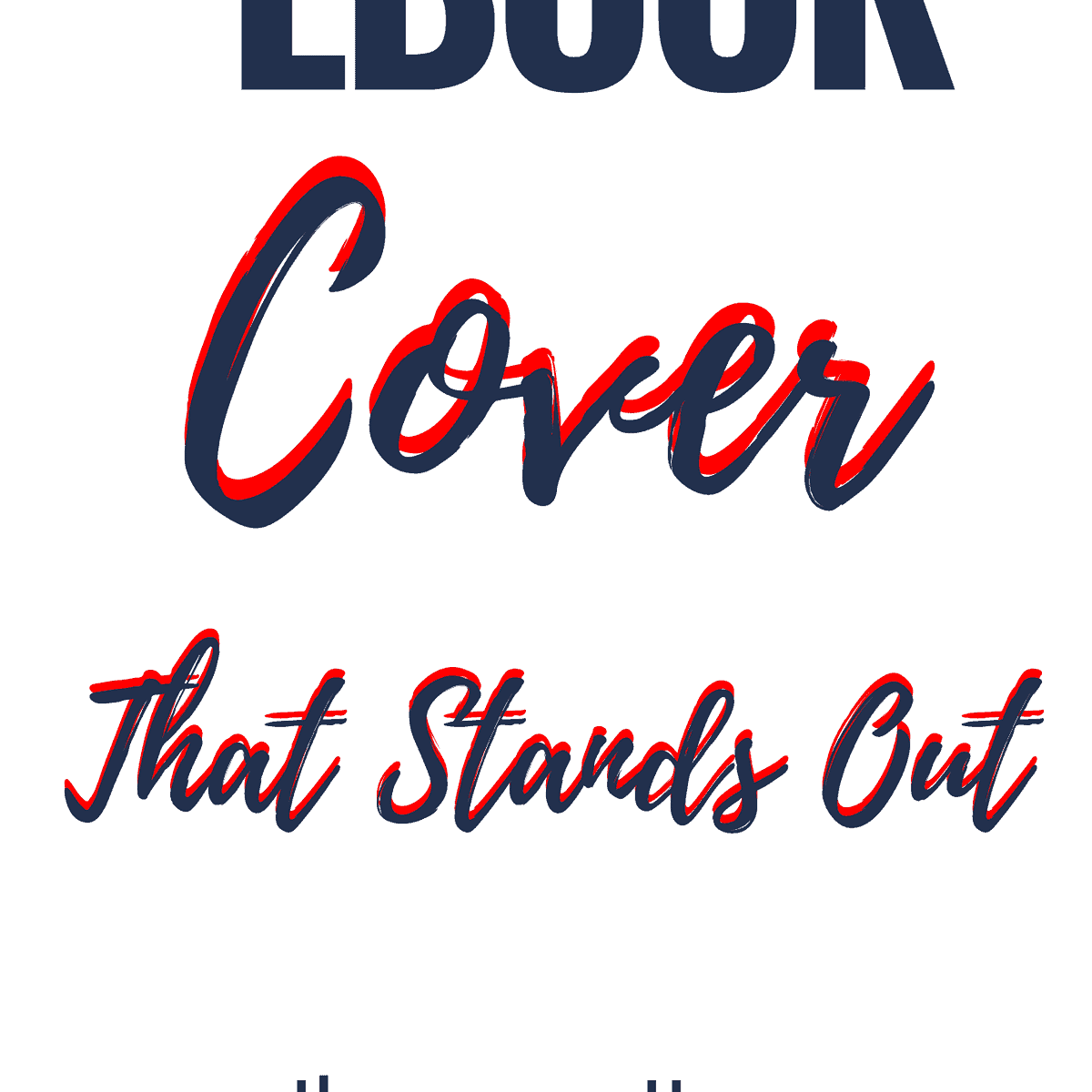 5 ebook cover design tips to create ebooks that stand out 5 ebook cover design tips to create ebooks that stand out