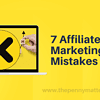 7 Biggest Affiliate Marketing Mistakes You Should Stop Making Online