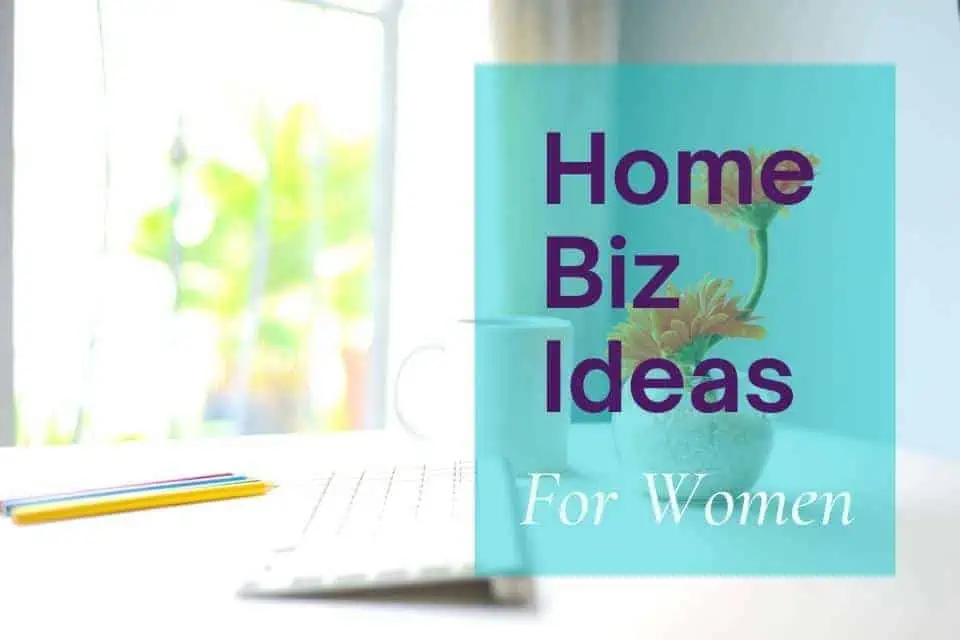 Home Business Ideas for Women