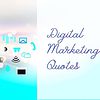147 Captivating Digital Marketing Quotes for Digital Inspiration
