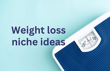 Best weight loss niches for blogging