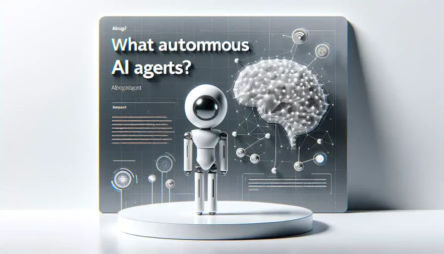 What are Autonomous AI Agents?