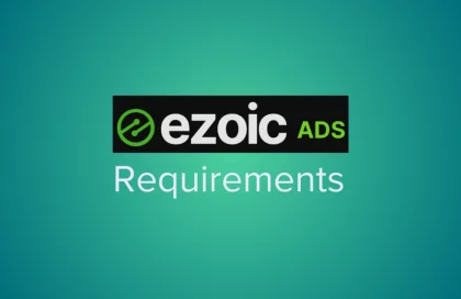 Ezoic requirements for monetization