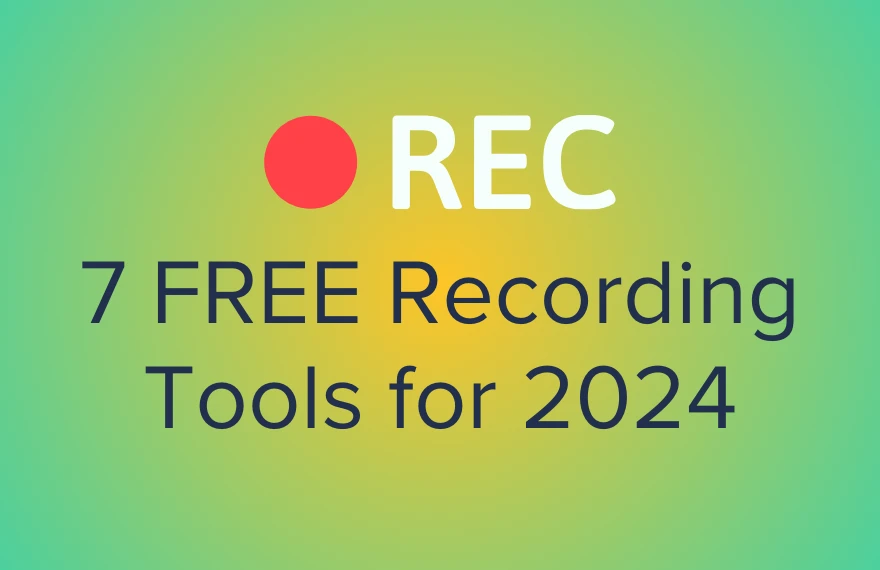 Top 7 Free Screen Recording Software for Video Tutorials
